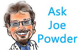 Ask Joe Powder: September 2022